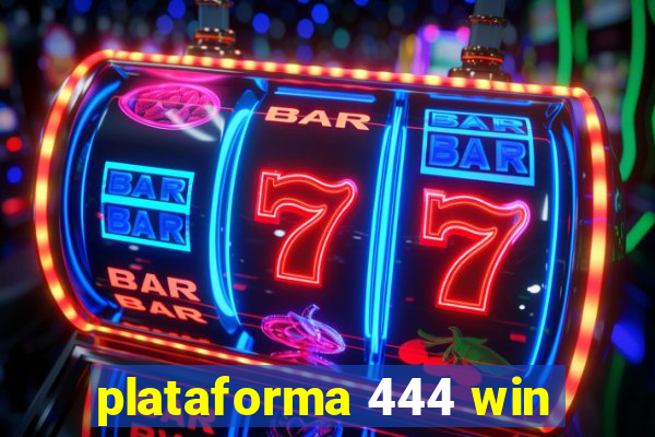 plataforma 444 win